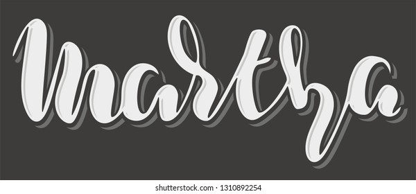 Martha Woman's name Hand sketched lettering vector illustration with shadow and highlights. EPS 10. Template as banner, card, design, print, poster, bag. Modern calligraphy. Drawn inspirational. 