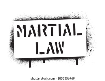 MARTIAL LAW quote. Spray paint graffiti stencil. 