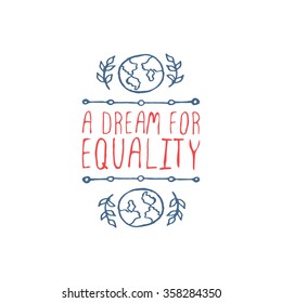 Martin Luther King Day handdrawn greeting card on white background.  A dream for equality. Typographic banner with text and Earth. Vector handdrawn badge.