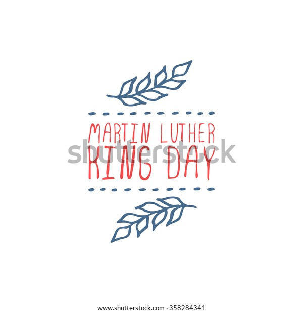 Martin Luther King Day handdrawn greeting card on\
white background.  Typographic banner with text and olive branch.\
Vector handdrawn badge.