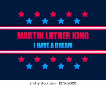 Martin Luther King day. I have a dream. Greeting card with stars  red and blue color. MLK day. Vector illustration