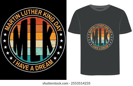 Martin Luther King day I Have A dream, t shirt design.