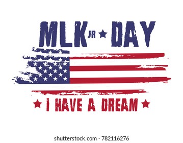 Martin Luther King Day. I have a dream with american flag