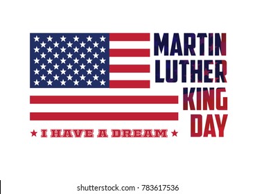 Martin Luther King Day vector illustration background for presentation, banner or poster. MLK, I have a dream. USA flag vector