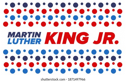 Martin Luther King, Jr. Day. Celebrated annual in United States in January, federal holiday. African American Rights Fighter. Patriotic american elements. Poster, card, banner, background. Vector