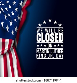 Martin Luther King Jr. Day Background. We will be Closed on Martin Luther King Jr. Day. Vector Illustration. 