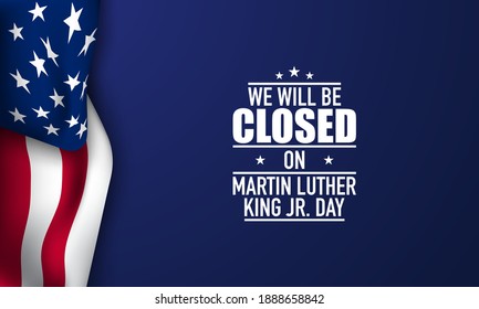 Martin Luther King Jr. Day Background. We Will Be Closed On MLK Day. Vector Illustration. 