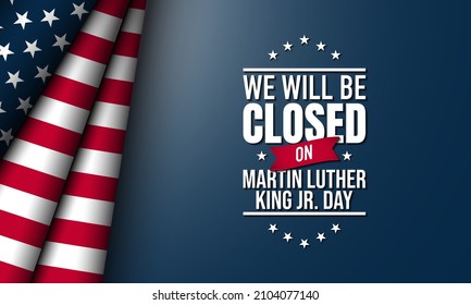 Martin Luther King Jr. Day Background Design. We will be closed on Martin Luther King Jr. Day. Vector illustration.