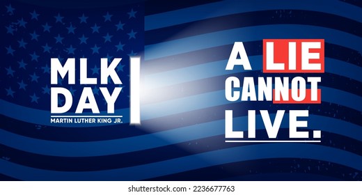 Martin Luther King Jr. Day typography greeting card design. MLK Day lettering inspirational quote, US flag, dark blue vector background - A Lie Cannot Live.