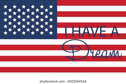 Martin Luther King Jr. Day greeting card design. MLK Day lettering inspirational quote, US flag background.