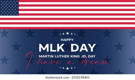 Martin Luther King Jr. Day banner. I have a dream quote with USA flag on blue background. MLK Banner of memorial day.