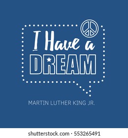 Martin Luther King Jr. Day greeting card background. MLK typography lettering quote vector poster. I have a dream