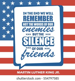 Martin Luther King Jr. Day greeting card type design vector elements. MLK typography lettering quote vector poster on USA flag background. We will remember not the words of our enemies