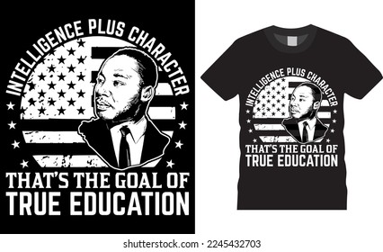 Martin Luther king jr t-shirt design vector template.  Mlk  Day in USA, lettering inspirational quotes, Motivational Awareness, design for banner, poster, tshirt, card, vector, illustration