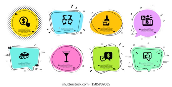 Martini glass, Packing boxes and Whiskey glass line icons set. Chat bubbles with quotes. Payment received, Travel loan and Like signs. Move gesture, Buy currency symbols. Vector