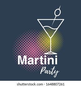 Martini party poster. Martini glass icon. Bright poster for an alcoholic party. Vector.
