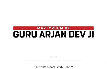 Martyrdom of Guru Arjan Dev Ji Day on white background, Typographic Design of Martyrdom of Guru Arjan Dev Ji, Vector Design of Martyrdom of Guru Arjan Dev Ji, Martyrdom of Guru Arjan Dev Ji Design