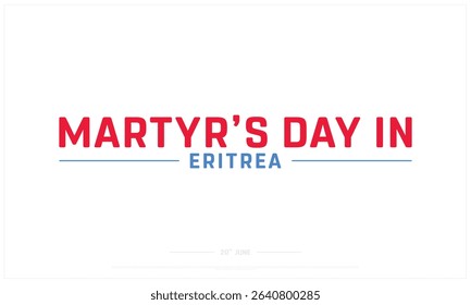 Martyr's Day in Eritrea design on white background, Typographic Design of Martyr's Day in Eritrea, Vector Design of Martyr's Day in Eritrea, Martyr's Day in Eritrea