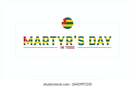 Martyr's Day in Togo design on white background, Typographic Design of Martyr's Day in Togo, Vector Design of Martyr's Day in Togo, Martyr's Day in Togo