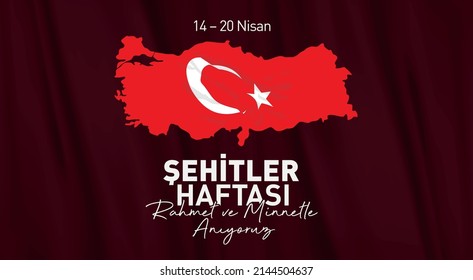 Şehitler Haftası.
Martyrs week. We remember him with mercy and gratitude. Moon and star vector placed inside the Turkey map. 14-20 April