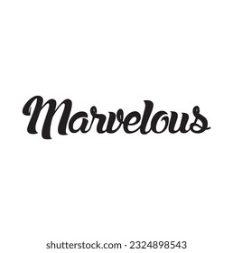 Marvelous - custom calligraphy text
on white background.