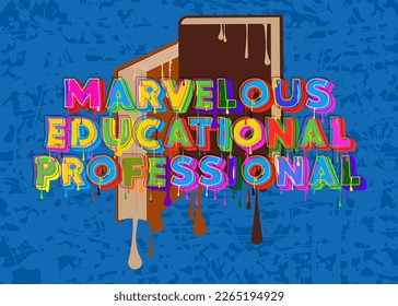 Marvelous Educational Professional. Graffiti tag. Abstract modern street art decoration performed in urban painting style.