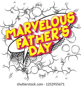 Marvelous Father's Day - Vector illustrated comic book style phrase on abstract background.