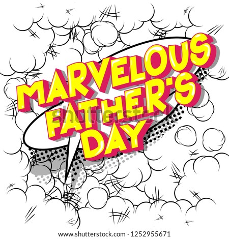 Marvelous Father's Day - Vector illustrated comic book style phrase on abstract background.