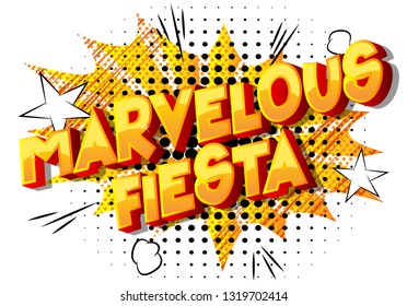 Marvelous Fiesta - Vector illustrated comic book style phrase on abstract background.