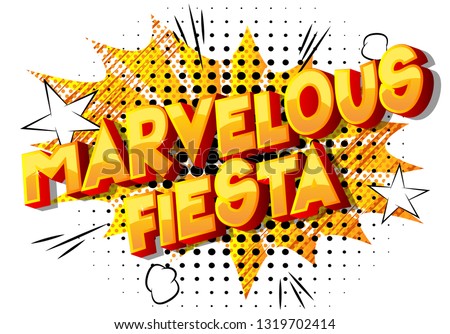 Marvelous Fiesta - Vector illustrated comic book style phrase on abstract background.