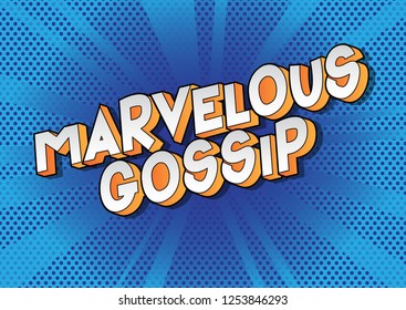 Marvelous Gossip - Vector illustrated comic book style phrase on abstract background.