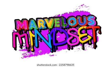 Marvelous Mindset. Graffiti tag. Abstract modern street art decoration performed in urban painting style.