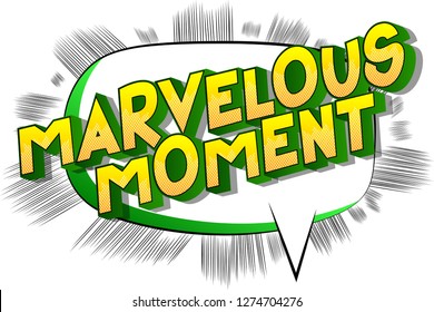 Marvelous Moment - Vector illustrated comic book style phrase on abstract background.