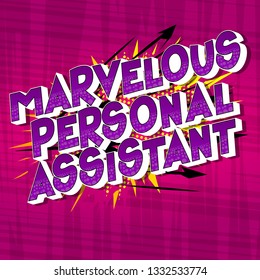 Marvelous Personal Assistant - Vector illustrated comic book style phrase on abstract background.