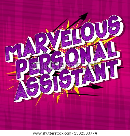 Marvelous Personal Assistant - Vector illustrated comic book style phrase on abstract background.