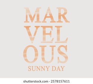 Marvelous quotes Slogan Typography print with illustration for graphic tee t-shirt or poster.
