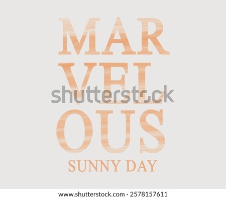 Marvelous quotes Slogan Typography print with illustration for graphic tee t-shirt or poster.
