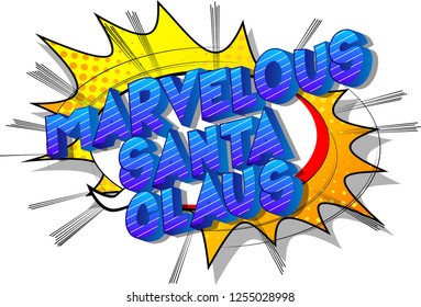 Marvelous Santa Claus - Vector illustrated comic book style phrase on abstract background.