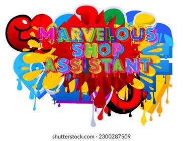 Marvelous Shop Assistant. Graffiti tag. Abstract modern street art decoration performed in urban painting style.
