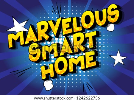 Marvelous Smart Home - Vector illustrated comic book style phrase on abstract background.