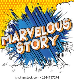 Marvelous Story - Vector illustrated comic book style phrase.