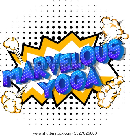 Marvelous Yoga - Vector illustrated comic book style phrase on abstract background.