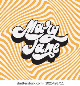 Mary Jane. Vector handwritten lettering. Template for card, poster, banner, print for t-shirt ,pin, badge.