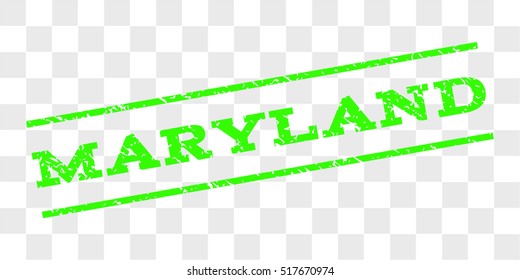 Maryland watermark stamp. Text caption between parallel lines with grunge design style. Rubber seal stamp with dirty texture. Vector light green color ink imprint on a chess transparent background.