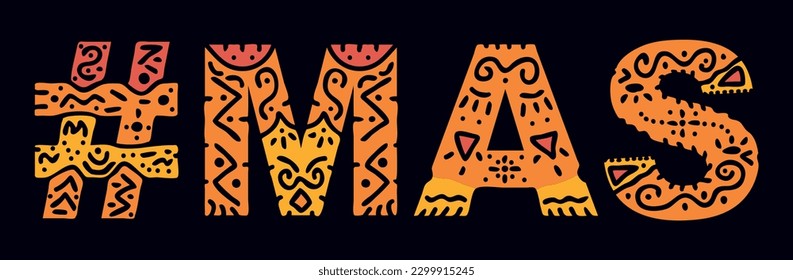 MAS Hashtag. Isolated text with national ethnic ornament. Patterned Popular Hashtag #MAS for Adult web resources, mobile app, games, clothing, t-shirt, banner, adv. Stock vector image