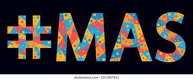 MAS Hashtag. Mosaic isolated text. Letters from pieces of triangles, polygons and bubbles. Trendy popular Hashtag #MAS for print, clothing, t-shirt, poster, banner, flyer. Stock vector picture.