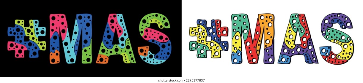 MAS Hashtag. Multicolored bright cartoons curves isolated letters, with round holes like bubbles. Trendy popular Hashtag #MAS for web resources, social network stories, typography banner, t-shirts.