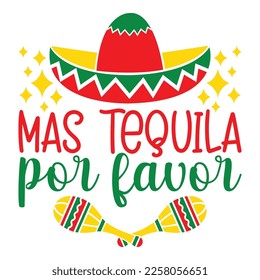 Mas Tequila Por Favor - Cinco de Mayo - May 5, Federal Holiday in Mexico. Fiesta Banner And Poster Design With Flags, Flowers, Fecorations, Maracas And Sombrero