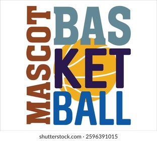 Mascot Bas Ket Ball T-shirt, March Madness T-shirt,Basketball Mom Gift,March Madness Basketball Shirt