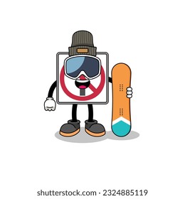 Mascot cartoon of no thru movement road sign snowboard player , character design